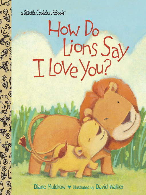 Title details for How Do Lions Say I Love You? by Diane Muldrow - Available